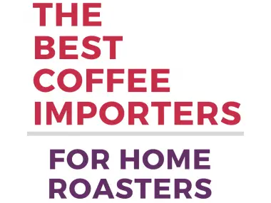 the best coffee importers for home roasters