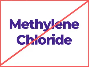 say no to methylene chloride 